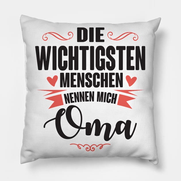 Die wichtigsten nennen mich oma (Black) Pillow by nektarinchen