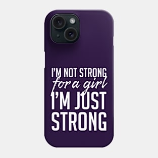 Strong for a Girl Phone Case