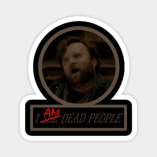 I am dead people Magnet