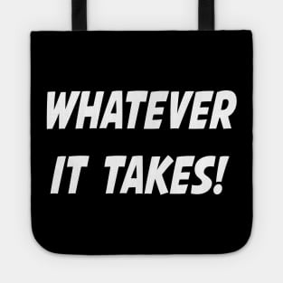 Whatever it takes - white Tote