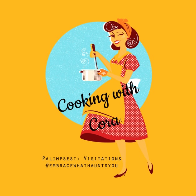 Cooking with Cora by Palimpsest Podcast