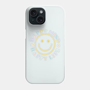 Happy mind happy life colorful smiley face Phone Case