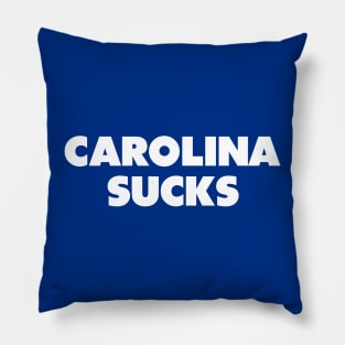 Carolina sucks - Duke/NC State college gameday rivalry Pillow