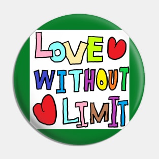 LOVE WITHOUT LIMIT Pin