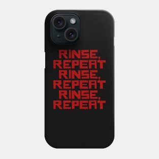 Rinse Repeat Phone Case