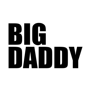 Big daddy T-Shirt