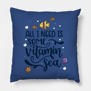 I Only Need Vitamin Sea 2 Pillow