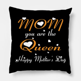 Mom you are the queen happy mother's day Pillow