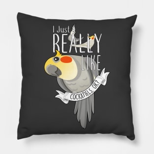 I Just Really Like Cockatiels, OK? Pillow