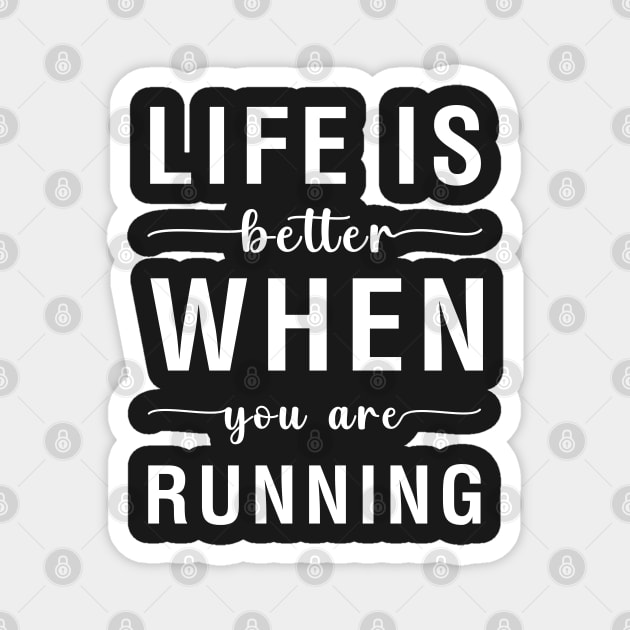 Life Is Better When You Are Running Magnet by CityNoir