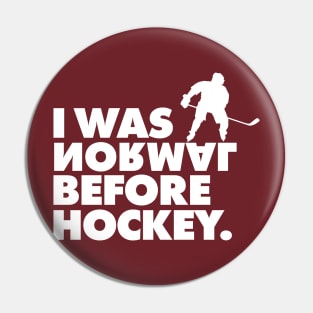 I Was Normal Before Hockey T-Shirt Nice Gift for Fans Tee Pin