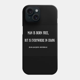 Jean-Jacques Rousseau famous quote Phone Case