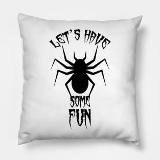 Let's Have Some Fun Pillow