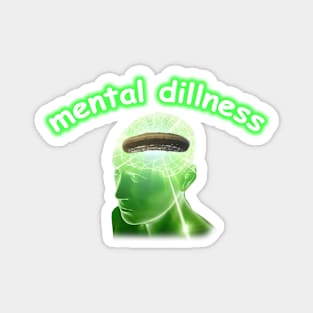 Mental Dillness Meme Magnet