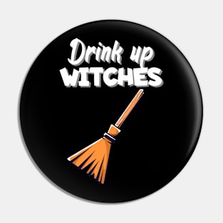 Drink up witches Pin