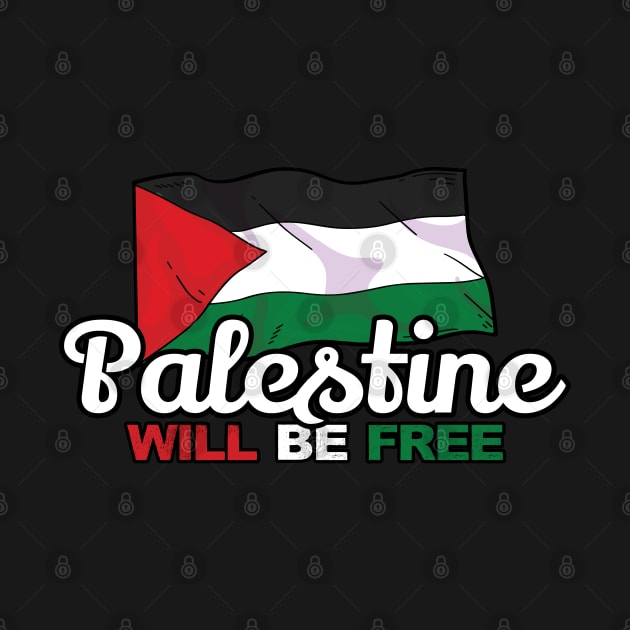 Palestine Will Be Free, Palestinian Freedom Flag, Human Civil Rights by QualiTshirt