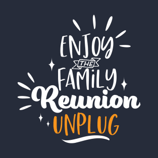 Family Reunion Unplug T-Shirt