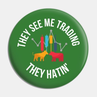 they see me trading they hating Pin