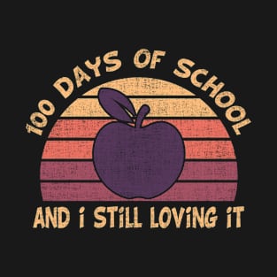 100 days of school and i still loving it T-Shirt