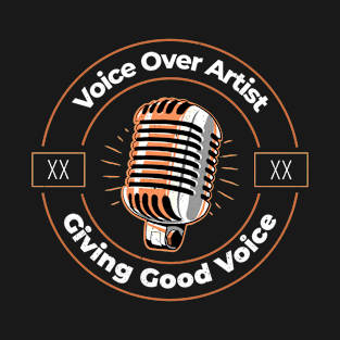 Voice Over Artists good voice T-Shirt