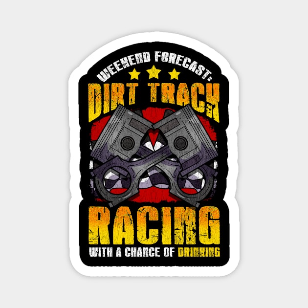 Weekend Forecast Dirt Track Racing Racer Magnet by Dr_Squirrel