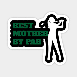 Best Mother By Par - Funny Golf Magnet