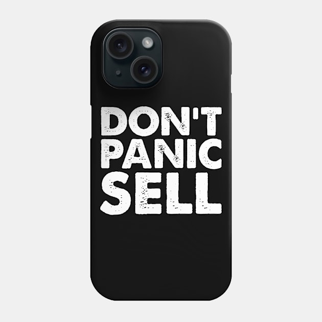 Don't Panic Sell Phone Case by boldifieder