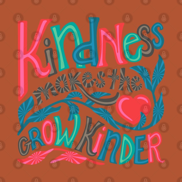 KINDNESS MAKES THE HEART GROW KINDER Uplifting Lettering Motivational Quote with Heart - UnBlink Studio by Jackie Tahara by UnBlink Studio by Jackie Tahara