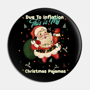 Due To Inflation This Is My Christmas Pajama Pin