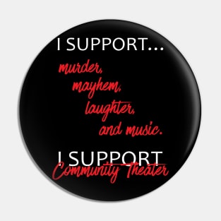 I Support Community Theater Pin