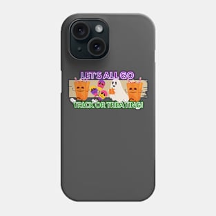 Let's All Go Treat Or Treating Halloween Phone Case