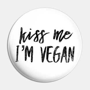 Kiss Me I'm Vegan Pin