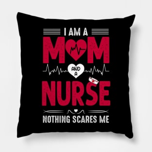 Nurse Lovers I Am A Mom and A Nurse Nothing Scares Me, Mom Nurse, Nursing Pillow