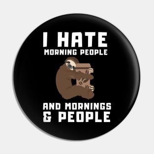 Coffee Sloth I Hate Morning People and Mornings & People Pin