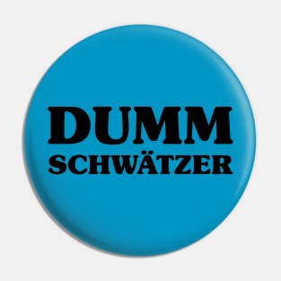 German Slang Dummschwätzer Pin