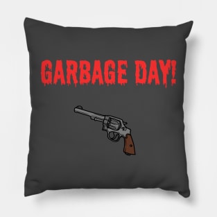 Garbage Day! Pillow