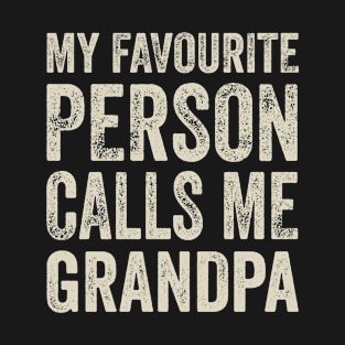 Grandpa Gift - My Favourite Person Calls Me Grandpa T-Shirt