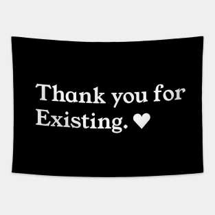 Thank you for existing <3 Tapestry