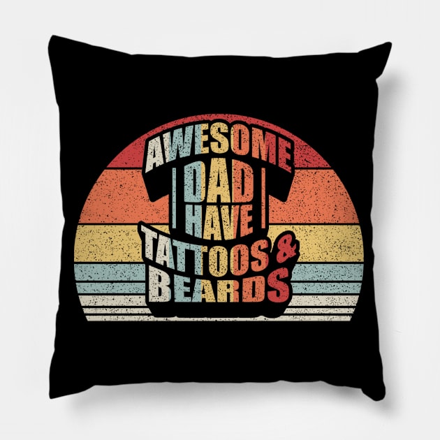 Awesome Dads Have Tattoos And Beards Dad Life Gift For Dad Husband Father's Day Gift Pillow by SomeRays