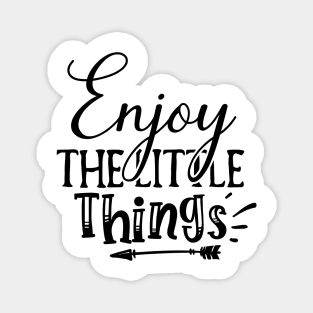 Enjoy The Little Things Design Magnet