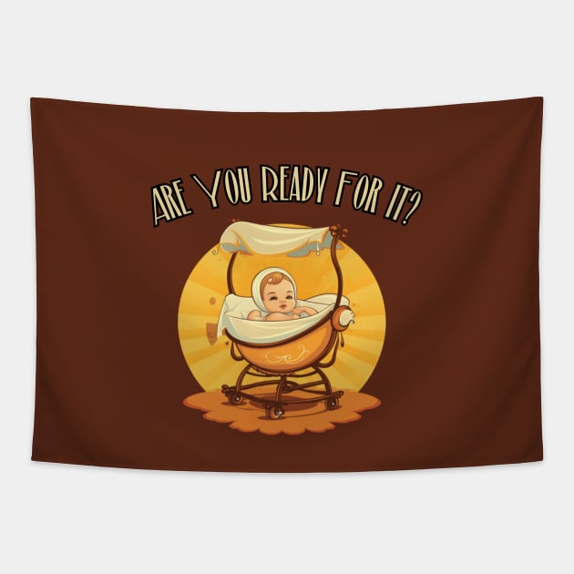 Are You Ready For It?! first time dad, mom, grandma, grandpa Tapestry by Pattyld