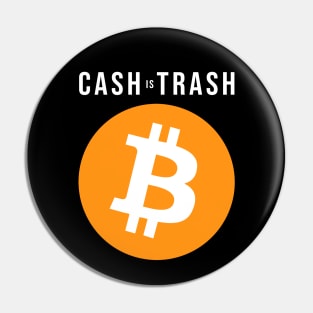 Cash is Trash - Bitcoin Pin