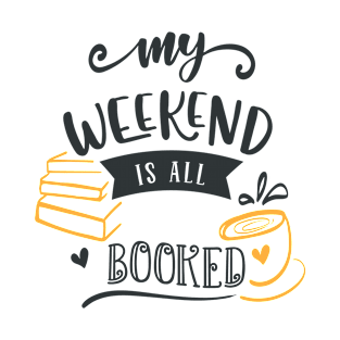 My Weekend Is all Booked T-Shirt