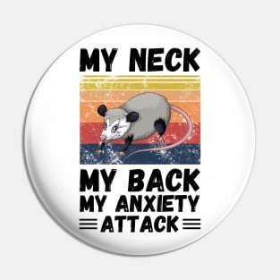 My Neck My Back My Anxiety Attack Vintage Funny Opossum Lover Pin