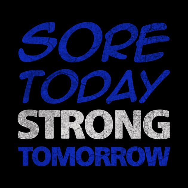 Workout, Sore Today Strong Tomorrow, Fitness by ysmnlettering