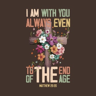 With you always, scripture T-Shirt