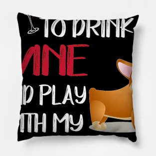 I Want Just Want To Drink Wine (2) Pillow