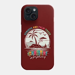 Sunsets and palm trees, That's my summertime symphony Phone Case