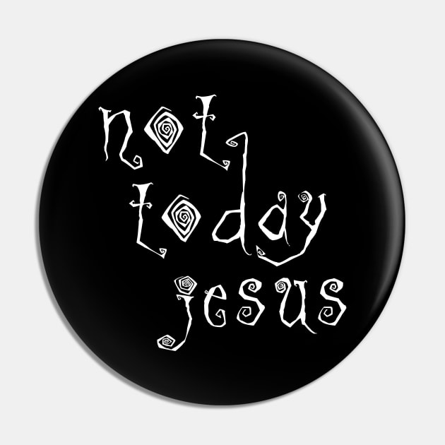 Not Today Jesus // Satanic Typography Design Pin by Trendsdk