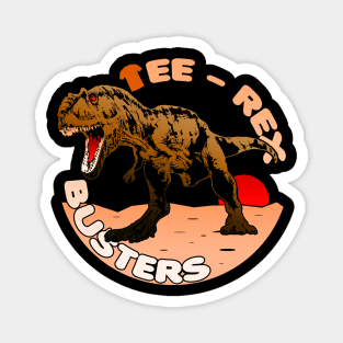 Tee-Rex Busters - The Hunt Begins! Magnet